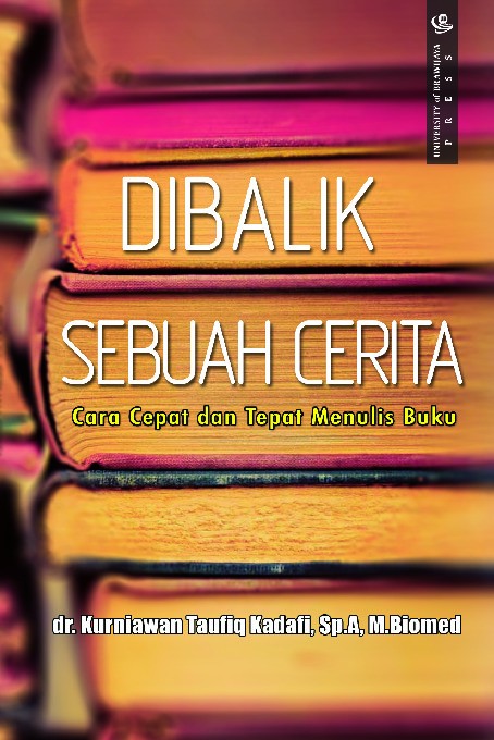 Di Balik Sebuah Cerita; Cara Cepat dan Tepat Menulis Buku